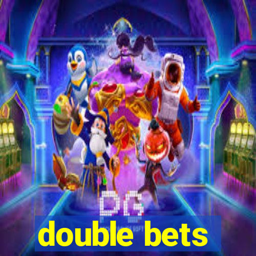 double bets